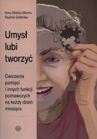 Umysł lubi tworzyć - Bidzan-Bluma Ilina Golińska Paulina - książka
