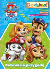 Psi Patrol. Do dzieła! Gotowi na przygodę - null null - książka