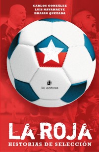 La Roja: historias de selección - Gonzalez Carlos - ebook
