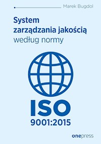 System zarządzania jakością według normy ISO 9001:2015 - Bugdol Marek - książka