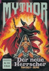 Mythor 110: Der neue Herrscher - Hans Kneifel - ebook