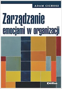 Zarządzanie emocjami w organizacji - Cichosz Adam - książka