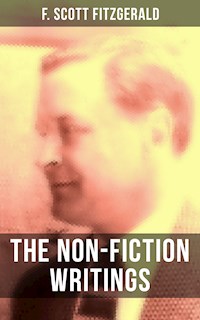 The Non-Fiction Writings of F. Scott Fitzgerald - F. Scott Fitzgerald - ebook