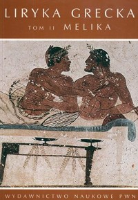 Liryka Grecka (2). Melika - redakcja Jerzy Danielewicz - ebook
