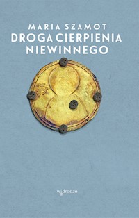 Droga cierpienia Niewinnego - Maria Szamot - ebook + książka
