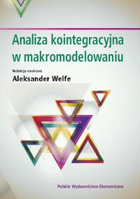Analiza kointegracyjna w makromodelowaniu - Welfe Aleksander, Karp Piotr, Kębłowski Piotr - książka