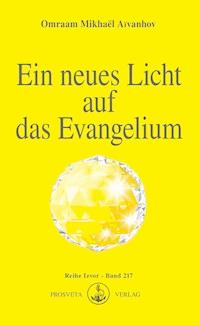 Ein neues Licht auf das Evangelium - Omraam Mikhael Aivanhov - ebook
