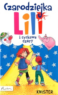 Czarodziejka Lili i cyrkowe czary - Knister - ebook