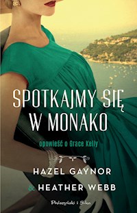 Spotkajmy się w Monako - Gaynor Hazel, Heather Webb - ebook