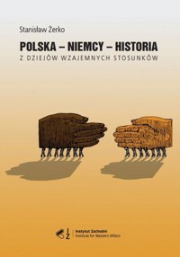 Polska - Niemcy - historia. Z dziejów wzajemnych stosunków - Stanisław Żerko - książka
