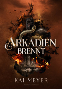 Arkadien brennt - Kai Meyer - ebook