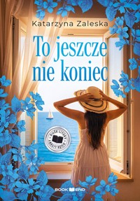 To jeszcze nie koniec - Katarzyna Zaleska - ebook