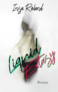 Liquid Extasy - Insa Roland - ebook