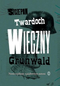Wieczny Grunwald - Szczepan Twardoch - ebook + książka