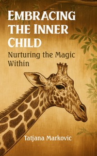 Embracing the Inner Child - Tatjana Markovic - ebook