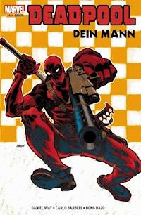 Deadpool - Dein Mann - Daniel Way - ebook