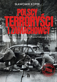 Polscy terroryści i zamachowcy - Sławomir Koper - książka
