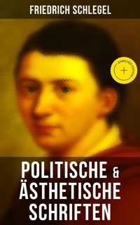Friedrich Schlegel: Politische & Ästhetische Schriften - Schlegel Friedrich - ebook
