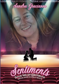 Sentiments sous les projecteurs - Sandra Gracianne - ebook