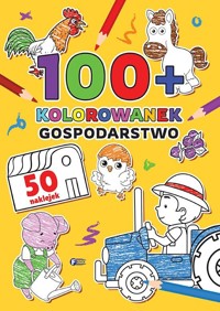 100+ Kolorowanek. Gospodarstwo - zbiorowa praca - książka
