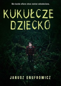 Kukułcze dziecko - Janusz Onufrowicz - ebook + audiobook + książka