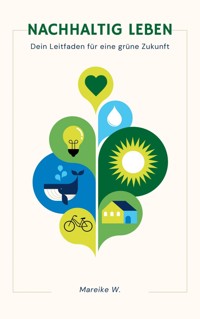 Nachhaltig leben - Mareike W. - ebook