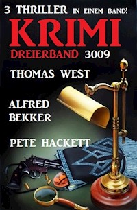 Krimi Dreierband 3009 - 3 Thriller in einem Band! - Alfred Bekker - ebook