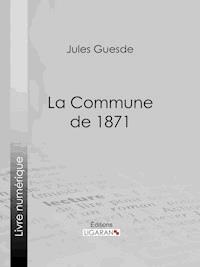 La Commune de 1871 - Jules Guesde - ebook