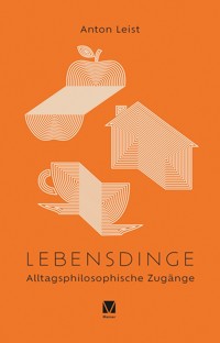 Lebensdinge - Anton Leist - ebook
