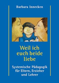 Weil ich euch beide liebe - Barbara Innecken - ebook
