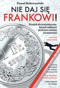 Nie daj się frankowi - Dobrowolski Paweł - książka