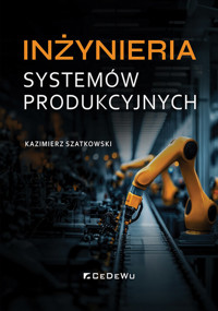 Inżynieria systemów produkcyjnych - Kazimierz Szatkowski - książka