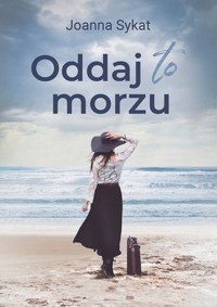 Oddaj to morzu - Joanna Sykat - książka