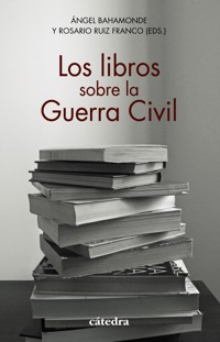 Los libros sobre la Guerra Civil - Ángel Bahamonde - ebook