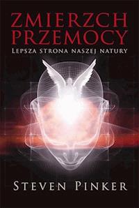 Zmierzch przemocy. Lepsza strona naszej natury - Steven Pinker - ebook