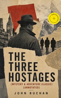 THE THREE HOSTAGES (Mystery & Adventure Classic) (Annotated) - John Buchan - ebook