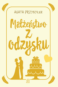 Małżeństwo z odzysku - Agata Przybyłek - ebook + książka