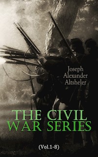 The Civil War Series (Vol.1-8) - Joseph Alexander Altsheler - ebook