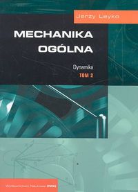 Mechanika ogólna Tom 2 Dynamika - Leyko Jerzy - książka