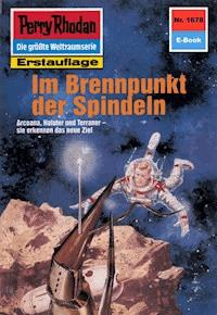 Perry Rhodan 1678: Im Brennpunkt der Spindeln - Arndt Ellmer - ebook