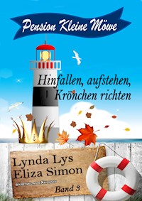 Pension Kleine Möwe Band 3: Hinfallen, aufstehen, Krönchen richten - Lynda Lys - ebook