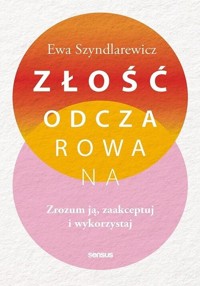 Złość odczarowana. - Szyndlarewicz Ewa - książka