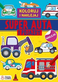Super auta i pojazdy Kolorowanki z naklejkami -  - książka