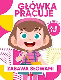 Główka pracuje Zabawa słowami - Baturo Iwona - książka
