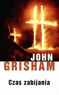 Czas zabijania - John Grisham - książka