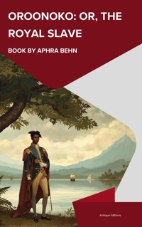 Oroonoko: or, the Royal Slave - Aphra Behn - ebook