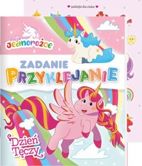 Moje Jednorożce. Zadanie Przyklejanie. Dzień tęczy -  - książka