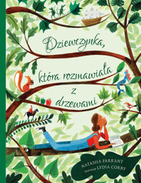 Dziewczynka, która rozmawiała z drzewami - Natasha Farrant - książka