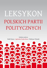 Leksykon polskich partii politycznych - Glajcar Rafał, Turska-Kawa Agnieszka, Wojtasik Waldemar - książka