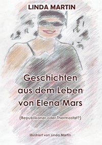 Geschichten aus dem Leben von Elena Mars - Linda Martin - ebook